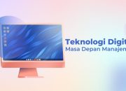 Teknologi Digital Masa Depan Manajemen