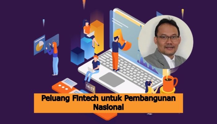 Peluang Fintech untuk Pembangunan Nasional: Dari Inovasi Teknologi ke Penciptaan Lapangan Kerja